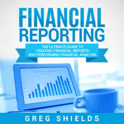 financial reporting: the ultimate guide to creating financial reports and performing financial analysis (unabridged) audiobook cover image