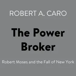 the power broker: robert moses and the fall of new york (unabridged) audiobook cover image