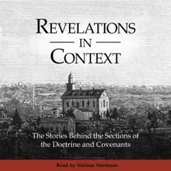 revelations in context: the stories behind the sections of the doctrine and covenants (unabridged) audiobook cover image