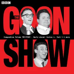 the goon show compendium volume 13: early show, series 4, part 1 & more audiobook cover image