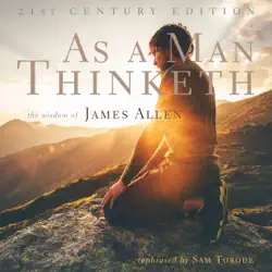 as a man thinketh: 21st century edition: the wisdom of james allen (unabridged) audiobook cover image