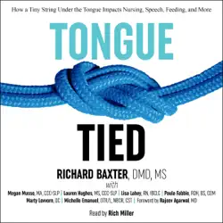 tongue-tied: how a tiny string under the tongue impacts nursing, speech, feeding, and more (unabridged) audiobook cover image