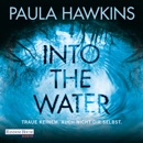 Into the Water - Traue keinem. Auch nicht dir selbst. MP3 Audiobook