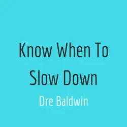 know when to slow down: a reminder for limit-pushers who know only one speed (daily game singles, book 1) (unabridged) audiobook cover image