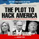 Download The Plot to Hack America: How Putin's Cyberspies and WikiLeaks Tried to Steal the 2016 Election MP3