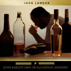 john barleycorn or alcoholic memoirs audiobook cover image