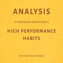 analysis of brendon burchard’s 'high performance habits' (unabridged) audiobook cover image
