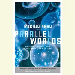 parallel worlds: a journey through creation, higher dimensions, and the future of the cosmos (unabridged) audiobook cover image