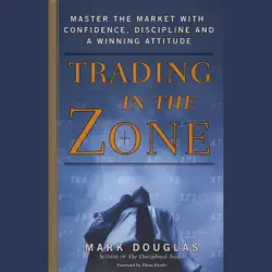 trading in the zone: master the market with confidence, discipline, and a winning attitude (unabridged) audiobook cover image