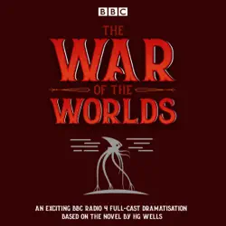 the war of the worlds: bbc radio 4 full-cast dramatisation audiobook cover image
