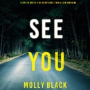 See You: A Rylie Wolf FBI Suspense Thriller, Book 3 (Unabridged) MP3 Audiobook
