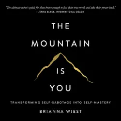 the mountain is you: transforming self-sabotage into self-mastery (unabridged) audiobook cover image