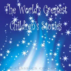 the world's greatest children's stories (unabridged) [unabridged fiction] audiobook cover image