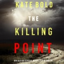 The Killing Point: An Alexa Chase Suspense Thriller, Book 4 (Unabridged) MP3 Audiobook