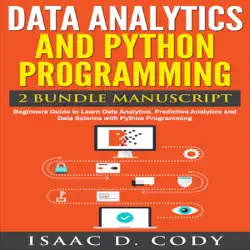 data analytics and python programming: 2 bundle manuscript: beginners guide to learn data analytics, predictive analytics and data science with python programming (unabridged) audiobook cover image