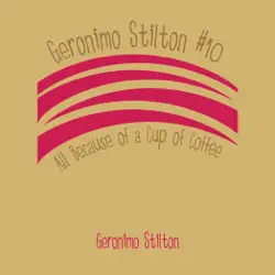 geronimo stilton #10: all because of a cup of coffee (unabridged) imagen de portada de audiolibro