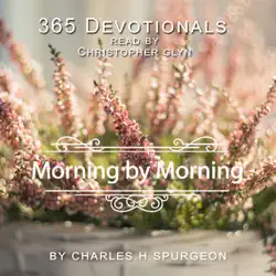 365 devotionals morning by morning - by charles h. spurgeon audiobook cover image