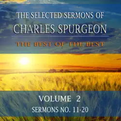 the selected sermons of charles spurgeon, volume 2: sermons 11-20 (unabridged) audiobook cover image