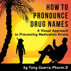how to pronounce drug names: a visual approach to preventing medication errors (unabridged) audiobook cover image