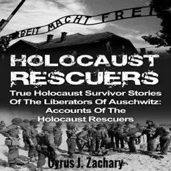 holocaust rescuers: true holocaust survivor stories of the liberators of auschwitz (unabridged) audiobook cover image