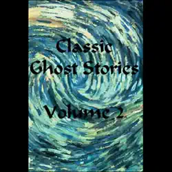 classic ghost stories, volume 2 audiobook cover image