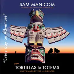 tortillas to totems: every day an adventure, book 4 (unabridged) audiobook cover image