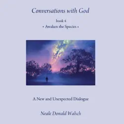conversations with god, book 4: awaken the species (unabridged) audiobook cover image