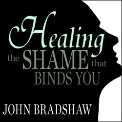 healing the shame that binds you audiobook cover image