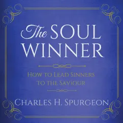 the soul winner: how to lead sinners to the saviour, updated edition (unabridged) audiobook cover image