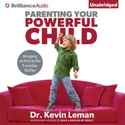parenting your powerful child: bringing an end to the everyday battles (unabridged) audiobook cover image