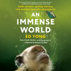 an immense world: how animal senses reveal the hidden realms around us (unabridged) audiobook cover image