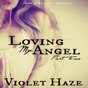 Loving My Angel: Part Two (Unabridged)