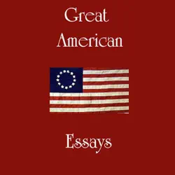 great american essays (unabridged) audiobook cover image