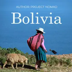 bolivia: bolivia travel guide for your perfect bolivian adventure! written by a local bolivian travel expert (unabridged) audiobook cover image