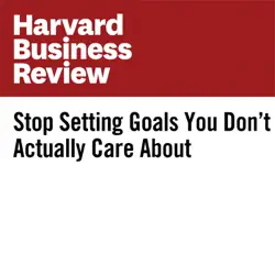 stop setting goals you don’t actually care about (unabridged) audiobook cover image