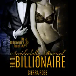 the billionaire's touch: accidentally married to the billionaire, part 3 (unabridged) audiobook cover image