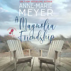 a magnolia friendship: a sweet, small town story audiobook cover image