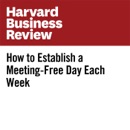 How to Establish a Meeting-Free Day Each Week (Unabridged) MP3 Audiobook