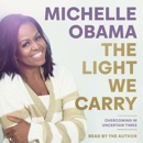 The Light We Carry: Overcoming in Uncertain Times (Unabridged) listen, audioBook reviews, mp3 download