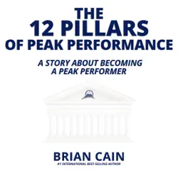 the 12 pillars of peak performance: a story about becoming a peak performer (unabridged) audiobook cover image
