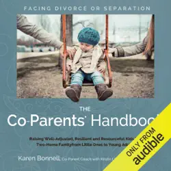 the co-parents' handbook: raising well-adjusted, resilient, and resourceful kids in a two-home family from little ones to young adults (unabridged) audiobook cover image