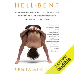 hell-bent: obsession, pain, and the search for something like transcendence in competitive yoga (unabridged) audiobook cover image