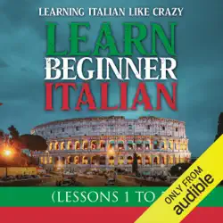 learn italian with learn beginner italian lessons 1-5: from learning like crazy (unabridged) audiobook cover image