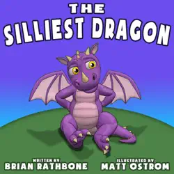 the silliest dragon: a bedtime story for kids with dragons audiobook cover image