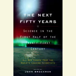 the next fifty years: science in the first half of the twenty-first century (abridged) audiobook cover image