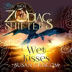 wet kisses - a zodiac shifters paranormal romance: pisces: a steamy urban fantasy audiobook cover image