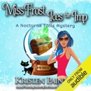 Miss Frost Ices the Imp: A Nocturne Falls Mystery: Jayne Frost, Book 2 (Unabridged) MP3 Audiobook