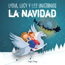 lydia, lucy y los unicornios salvan la navidad: libro infantil juvenil sobre papá noel - cuento de navidad para niños imagen de portada de audiolibro