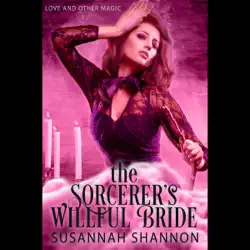 the sorcerer's willful wife: book two in the love and other magic series (unabridged) audiobook cover image