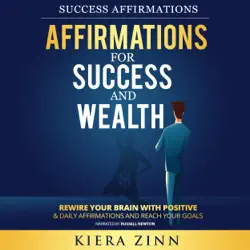 affirmations for success and wealth: rewire your brain with positive & daily affirmations and reach your goals: success affirmations, book 1 (unabridged) audiobook cover image